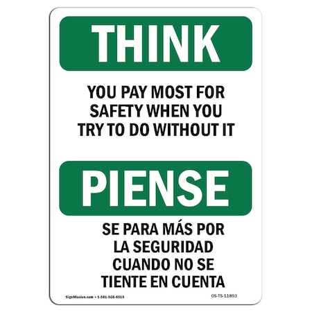 Signmission OSHA THINK Sign, You Pay Most For Safety Bilingual, 14in X 10in Decal, 10" W, 14" L, Landscape OS-TS-D-1014-L-11893